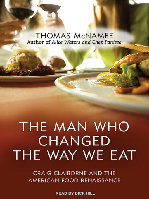 Title details for The Man Who Changed the Way We Eat by Thomas McNamee - Wait list